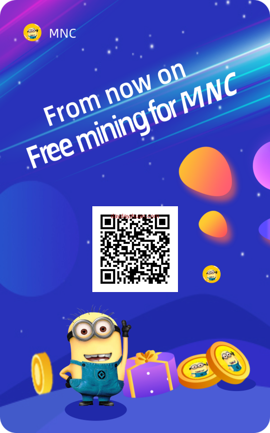 首码小黄人MNC：注册送20基础算力，邀请一代25%，二代10%算力加成，用邮箱注册，无需实名，月底开交易！  第1张